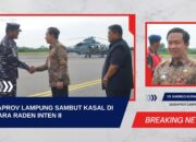 Sekdaprov Lampung Sambut KASAL di Bandara Raden Inten II