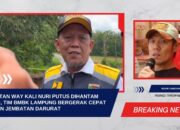 JEMBATAN WAY KALI NURI PUTUS DIHANTAM BANJIR, TIM BMBK LAMPUNG BERGERAK CEPAT BANGUN JEMBATAN DARURAT