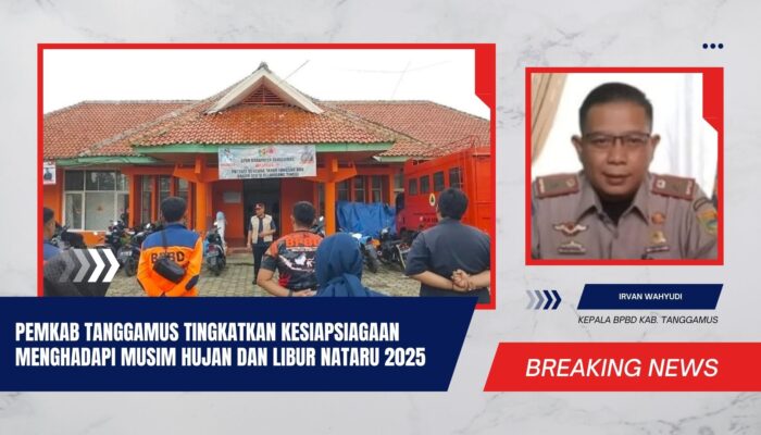 PEMKAB TANGGAMUS TINGKATKAN KESIAPSIAGAAN MENGHADAPI MUSIM HUJAN DAN LIBUR NATARU 2025