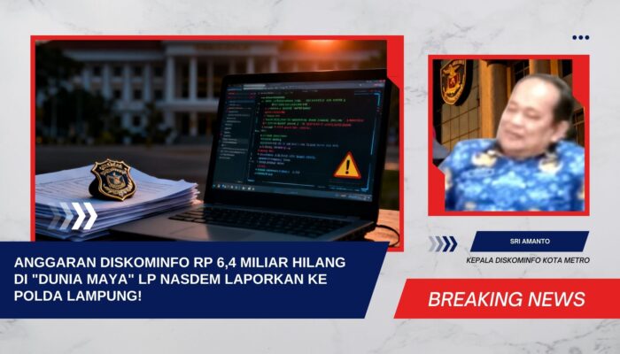 BOM TERBARU DI KOTA METRO: ANGGARAN DISKOMINFO RP 6,4 MILIAR HILANG DI “DUNIA MAYA”  LP NASDEM LAPORKAN KE POLDA LAMPUNG