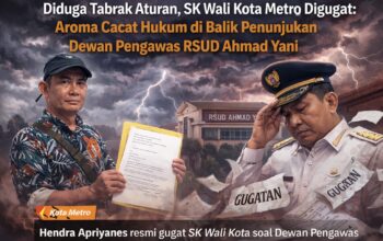 Diduga Tabrak Aturan, SK Wali Kota Metro Digugat: Aroma Cacat Hukum di Balik Penunjukan Dewan Pengawas RSUD Ahmad Yani
