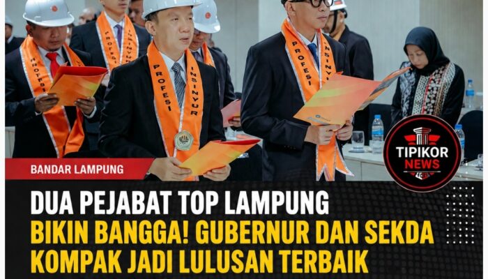 DUA PEJABAT TOP LAMPUNG BIKIN BANGGA! GUBERNUR DAN SEKDA KOMPAK JADI LULUSAN TERBAIK KAMPUS TERNAMA!