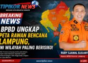 BPBD Ungkap Peta Rawan Bencana Lampung, Ini Wilayah Paling Berisiko!