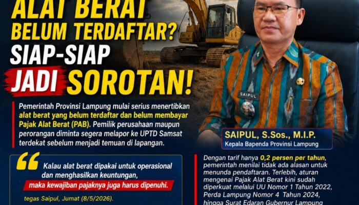 ALAT BERAT BELUM TERDAFTAR? SIAP-SIAP JADI SOROTAN!