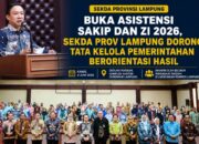 Buka Asistensi SAKIP dan ZI 2026, Sekdaprov Lampung Dorong Tata Kelola Pemerintahan Berorientasi Hasil