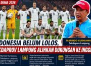 Indonesia Belum Lolos, Sekdaprov Lampung Alihkan Dukungan ke Inggris