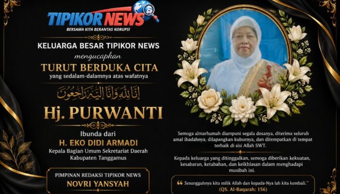 KELUARGA BESAR TIPIKOR NEWS SAMPAIKAN DUKA CITA ATAS WAFATNYA HJ. PURWANTI