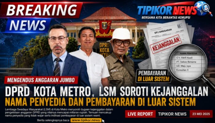 Mengendus Anggaran Jumbo DPRD Kota Metro, LSM Soroti Kejanggalan Nama Penyedia dan Pembayaran di Luar Sistem